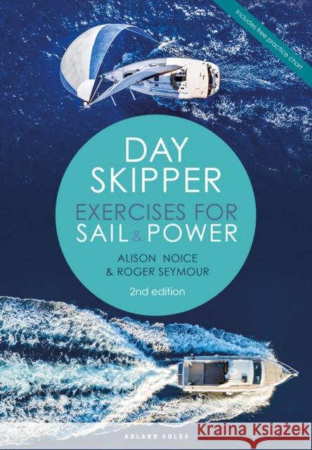 Day Skipper Exercises for Sail and Power Roger Seymour 9781472973764