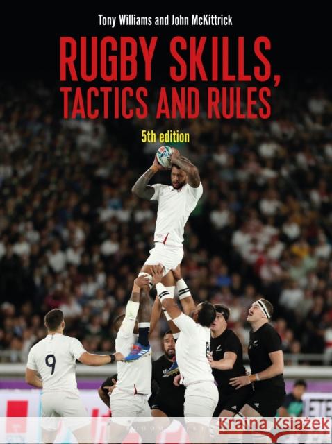Rugby Skills, Tactics and Rules 5th edition John McKittrick 9781472973870 Bloomsbury Sport