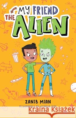 My Friend the Alien: A Bloomsbury Reader: Grey Book Band Zanib Mian 9781472973900