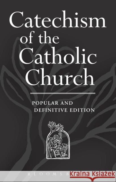 Catechism Of The Catholic Church Popular Revised Edition The Vatican 9781472976451 Bloomsbury Publishing PLC