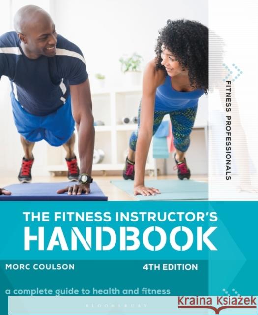 The Fitness Instructor's Handbook 4th Edition Morc Coulson 9781472977342 Bloomsbury Sport