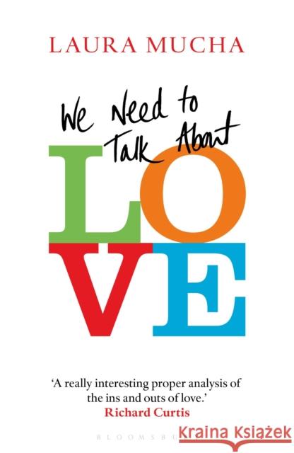 We Need to Talk About Love Laura Mucha 9781472982438 Bloomsbury Publishing PLC