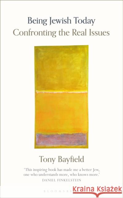 Being Jewish Today: Confronting the Real Issues Tony Bayfield 9781472983831 Bloomsbury Continuum