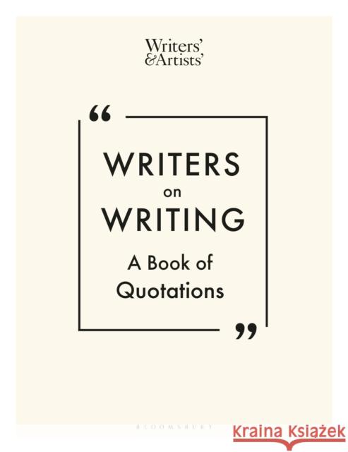 Writers on Writing: A Book of Quotations Alysoun Owen 9781472986979 Bloomsbury Publishing PLC