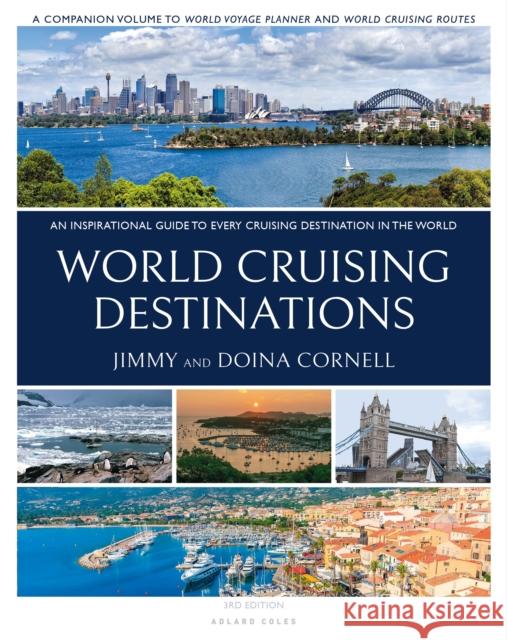 World Cruising Destinations: An Inspirational Guide to All Sailing Destinations Jimmy Cornell (plotter agent) 9781472991027 Bloomsbury Publishing PLC