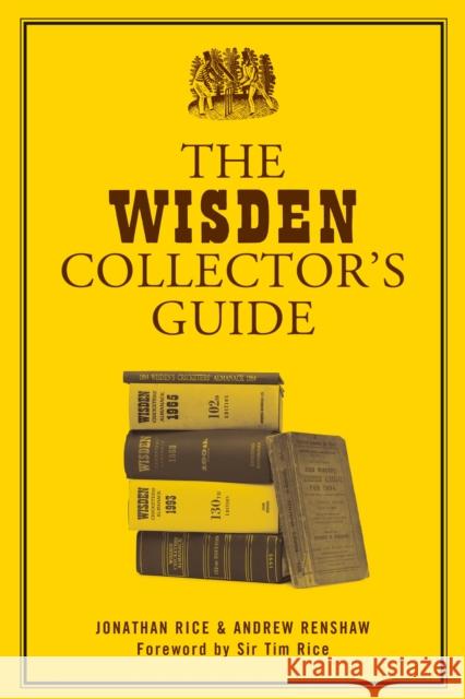 The Wisden Collector's Guide Jonathan Rice Andrew Renshaw 9781472993182