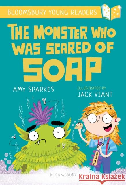 The Monster Who Was Scared of Soap: A Bloomsbury Young Reader: Gold Book Band Amy Sparkes 9781472994547