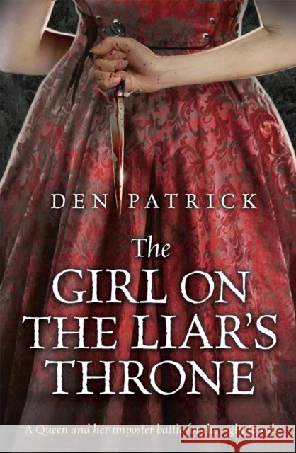 The Girl on the Liar's Throne Den Patrick 9781473200050 Gollancz