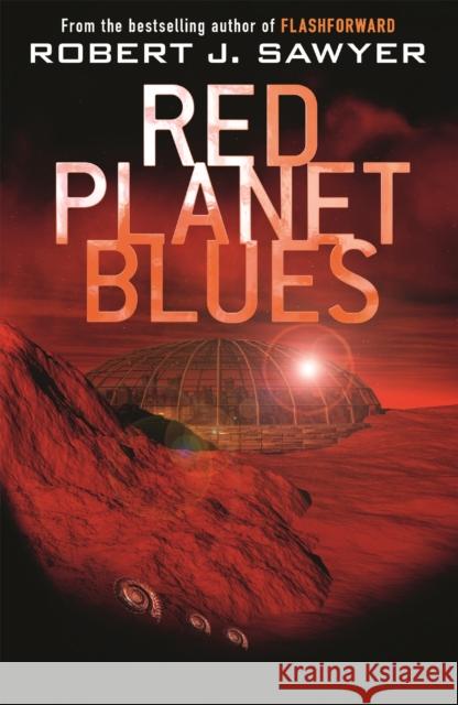 Red Planet Blues Robert J Sawyer 9781473200081