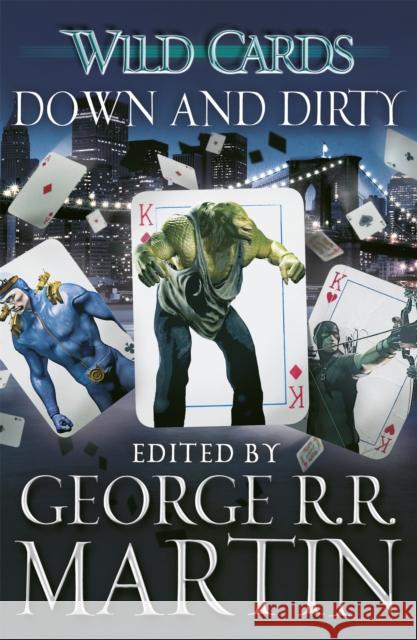 Wild Cards: Down and Dirty George R R Martin 9781473205154 Orion Publishing Co