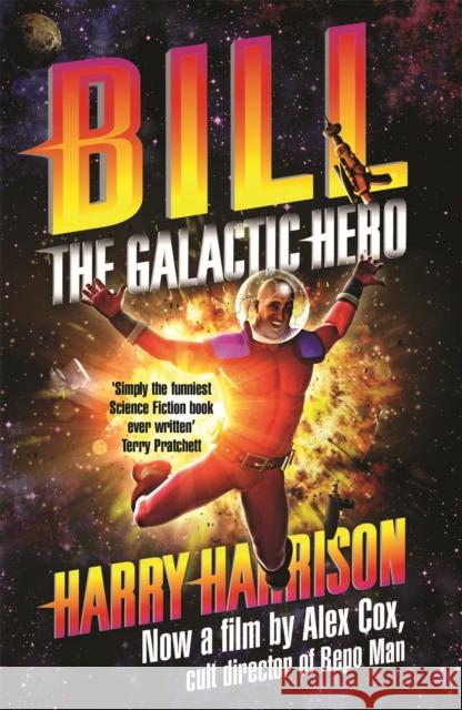 Bill, the Galactic Hero Harry Harrison 9781473205314 Orion Publishing Co