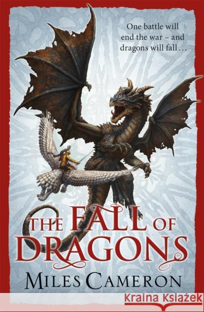 The Fall of Dragons Miles Cameron 9781473208902 