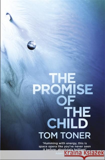 The Promise of the Child Tom Toner 9781473211377