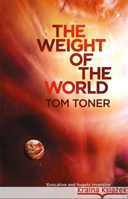 Weight of the World  Toner, Tom 9781473211407