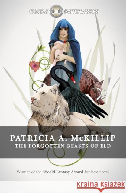 The Forgotten Beasts of Eld Patricia A. McKillip 9781473212039