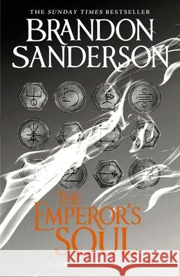 The Emperor's Soul: A Cosmere Novella Brandon Sanderson 9781473212640 Orion Publishing Co