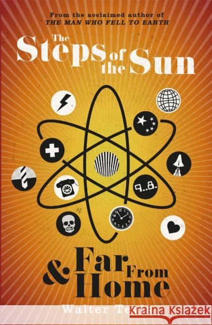 The Steps of the Sun and Far From Home: An Omnibus Walter Tevis 9781473213135