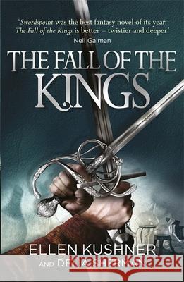 Fall of the Kings  Kushner, Ellen|||Sherman, Delia 9781473214743