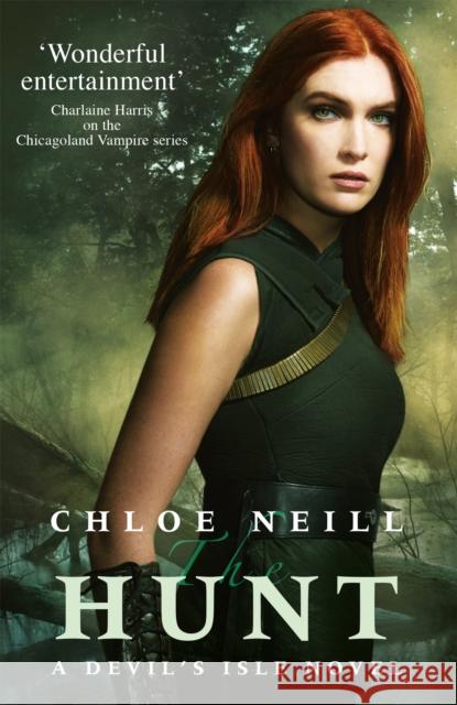 The Hunt: A Devil's Isle Novel Chloe Neill 9781473215382 Orion Publishing Co