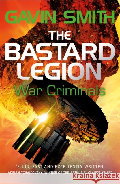 The Bastard Legion: War Criminals: Book 3 Gavin G. Smith 9781473217294 Gollancz