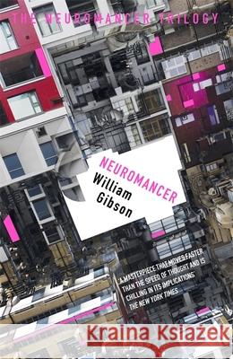 Neuromancer: The groundbreaking cyberpunk thriller Gibson William 9781473217386