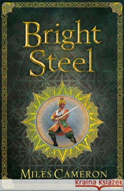 Bright Steel: Masters and Mages Book Three Miles Cameron 9781473217751 Orion Publishing Co