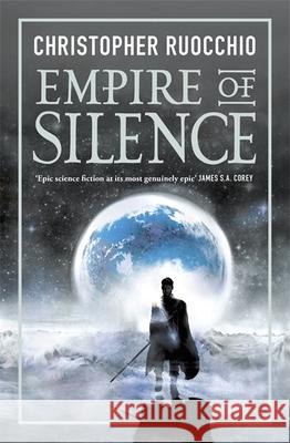 Empire of Silence: The universe-spanning science fiction epic Christopher Ruocchio 9781473218277 Orion Publishing Co