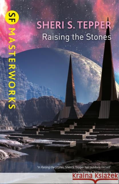 Raising The Stones Sheri S. Tepper 9781473222656 Gollancz S.F.