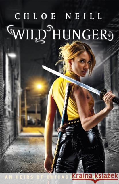 Wild Hunger: An Heirs of Chicagoland Novel Chloe Neill 9781473222809 Orion Publishing Co