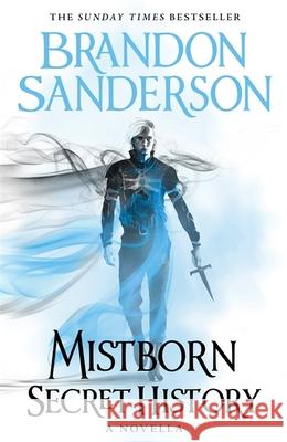 Mistborn: Secret History Sanderson, Brandon 9781473225046 Orion Publishing Co