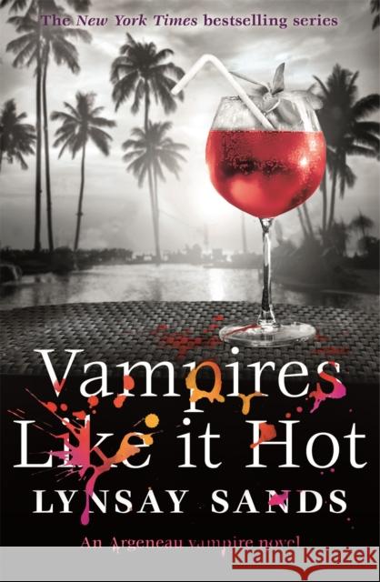 Vampires Like It Hot  Sands, Lynsay 9781473225329