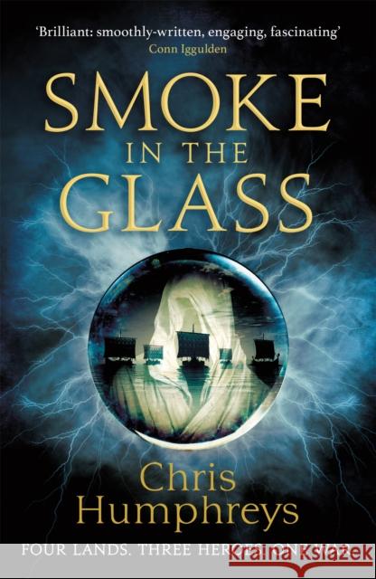 Smoke in the Glass: Immortals' Blood Book One Chris Humphreys 9781473226043 Gollancz