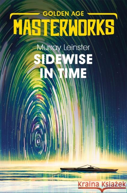 Sidewise in Time Murray Leinster 9781473227392