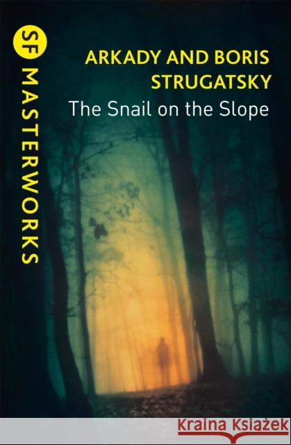 The Snail on the Slope Arkady Strugatsky Boris Strugatsky  9781473228283 Orion Publishing Co