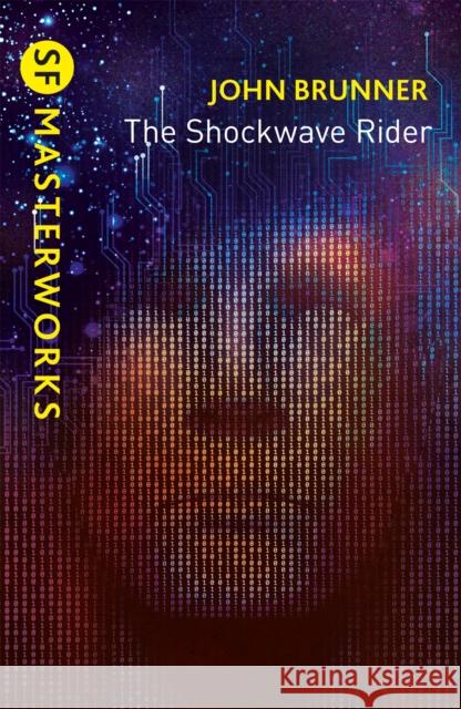 The Shockwave Rider John Brunner 9781473228306 Orion Publishing Co