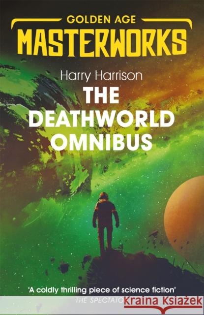 The Deathworld Omnibus: Deathworld, Deathworld Two, and Deathworld Three Harry Harrison   9781473228375 Orion Publishing Co