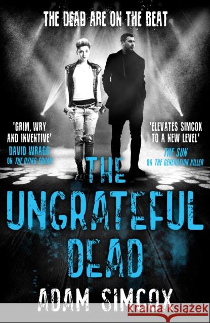 The Ungrateful Dead Adam Simcox 9781473230828 Orion Publishing Co