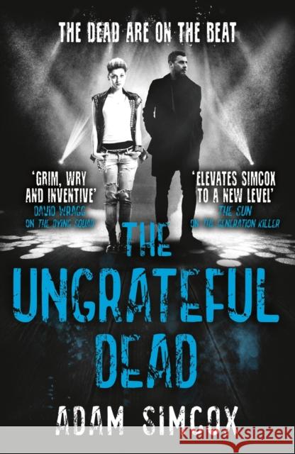 The Ungrateful Dead Adam Simcox 9781473230842