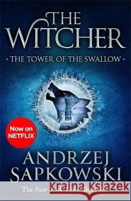 The Tower of the Swallow: Witcher 4 – Now a major Netflix show Andrzej Sapkowski 9781473231115 Orion Publishing Co