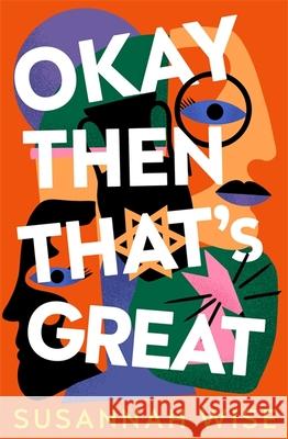 Okay Then That's Great Susannah Wise 9781473232396