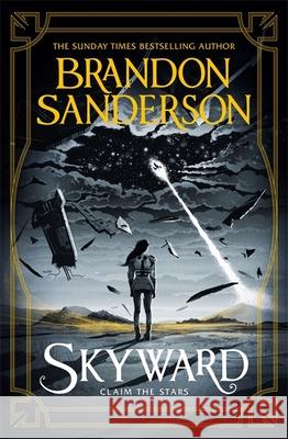 Skyward: The First Skyward Novel Brandon Sanderson 9781473233249 Orion Publishing Co