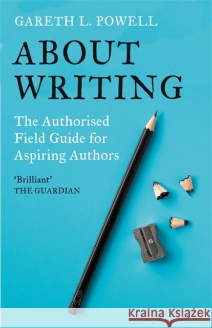 About Writing Gareth L. Powell 9781473234697