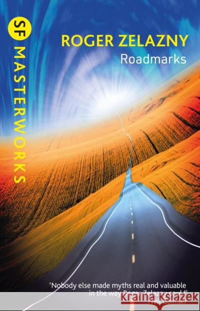 Roadmarks Roger Zelazny 9781473235038 Orion Publishing Co