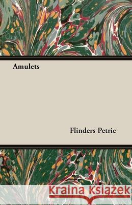 Amulets Flinders Petrie 9781473301139 Hildreth Press