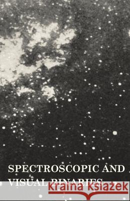 Spectroscopic and Visual Binaries Frank Schlesinger 9781473301825