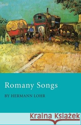 Romany Songs Hermann Lohr 9781473303676