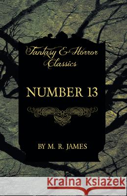 Number 13 (Fantasy and Horror Classics) M. R. James 9781473305373 Fantasy and Horror Classics