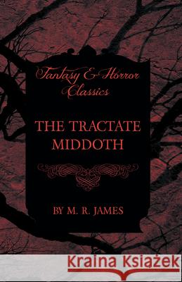 The Tractate Middoth (Fantasy and Horror Classics) M. R. James 9781473305441 Fantasy and Horror Classics