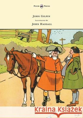 John Gilpin - Illustrated by John Hassall Anon                                     John Hassall 9781473307063 Pook Press