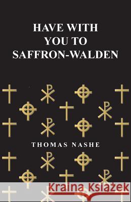 Have with You to Saffron-Walden Thomas Nashe 9781473309289 Baker Press